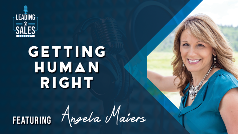 Getting Human RIGHT with Special Guest Angela Maiers