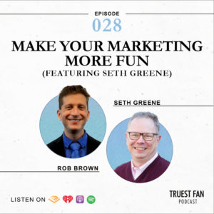 Make Your Marketing More Fun (Featuring Seth Greene)