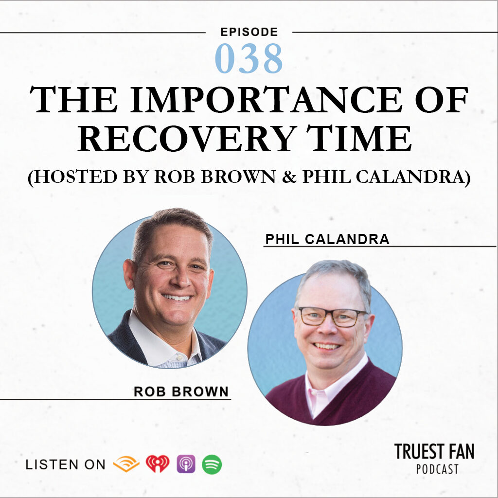 The Importance of Recovery Time (Hosted by Rob Brown and Phil Calandra)